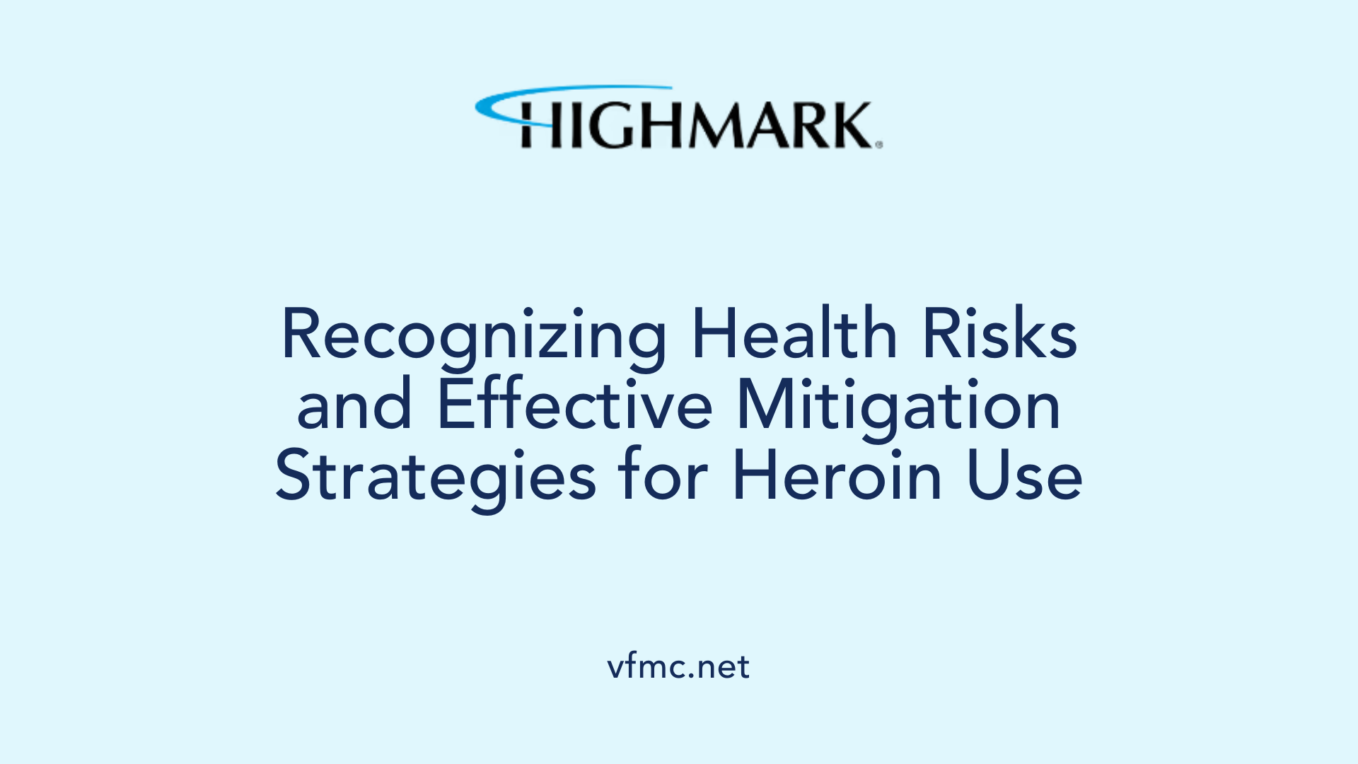 Recognizing Health Risks and Effective Mitigation Strategies for Heroin Use