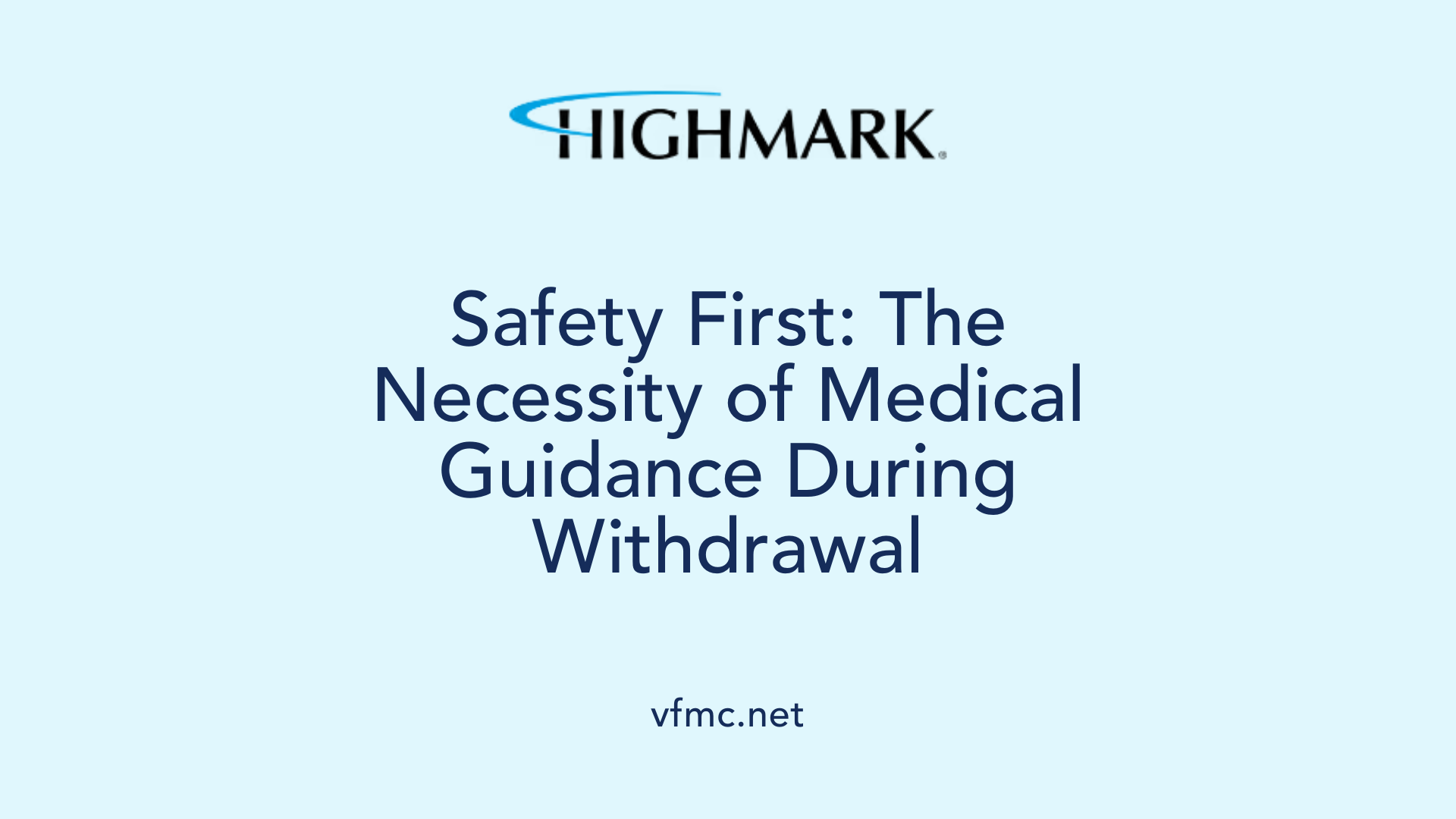 Safety First: The Necessity of Medical Guidance During Withdrawal
