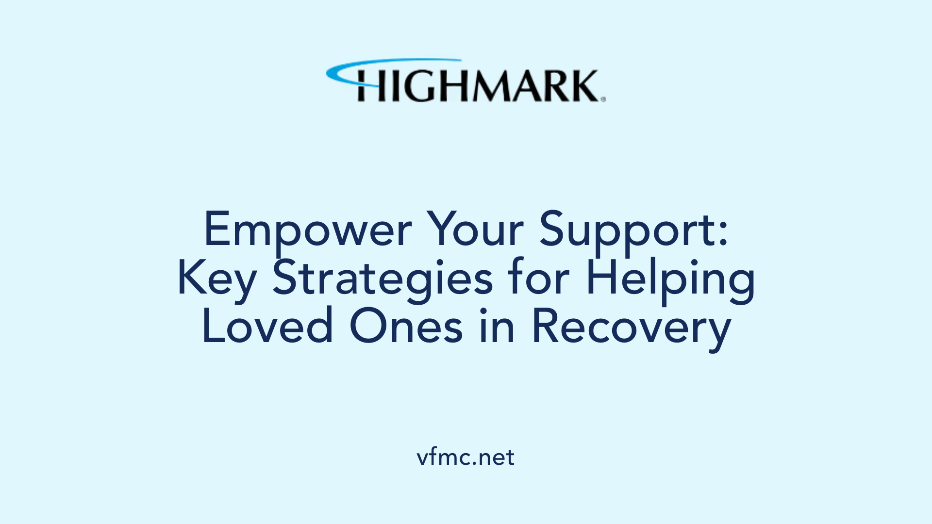Empower Your Support: Key Strategies for Helping Loved Ones in Recovery