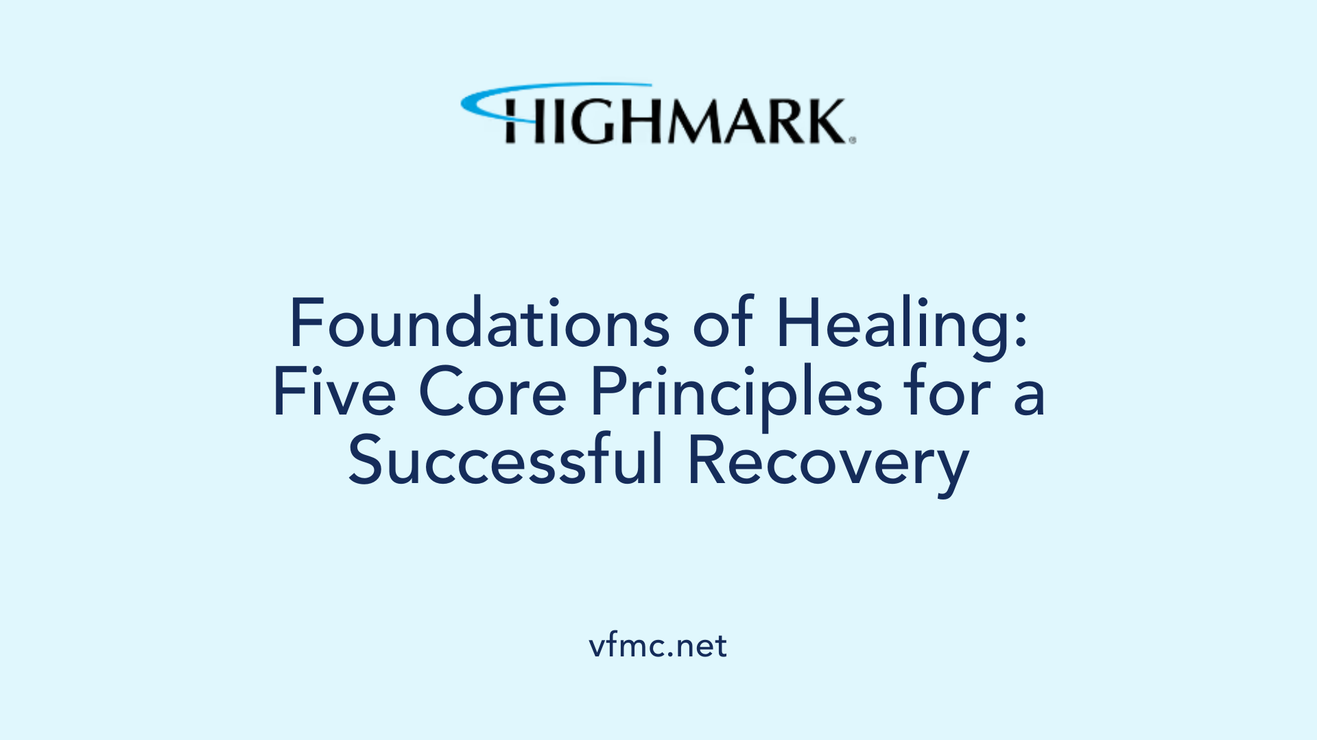 Foundations of Healing: Five Core Principles for a Successful Recovery