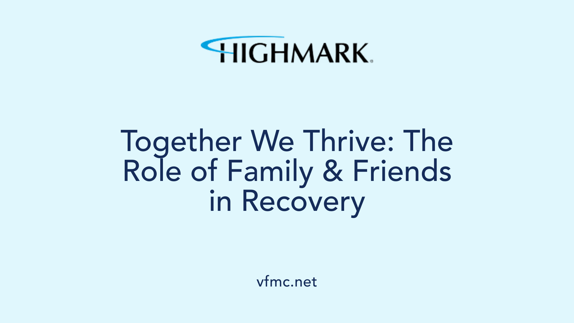 Together We Thrive: The Role of Family &amp; Friends in Recovery