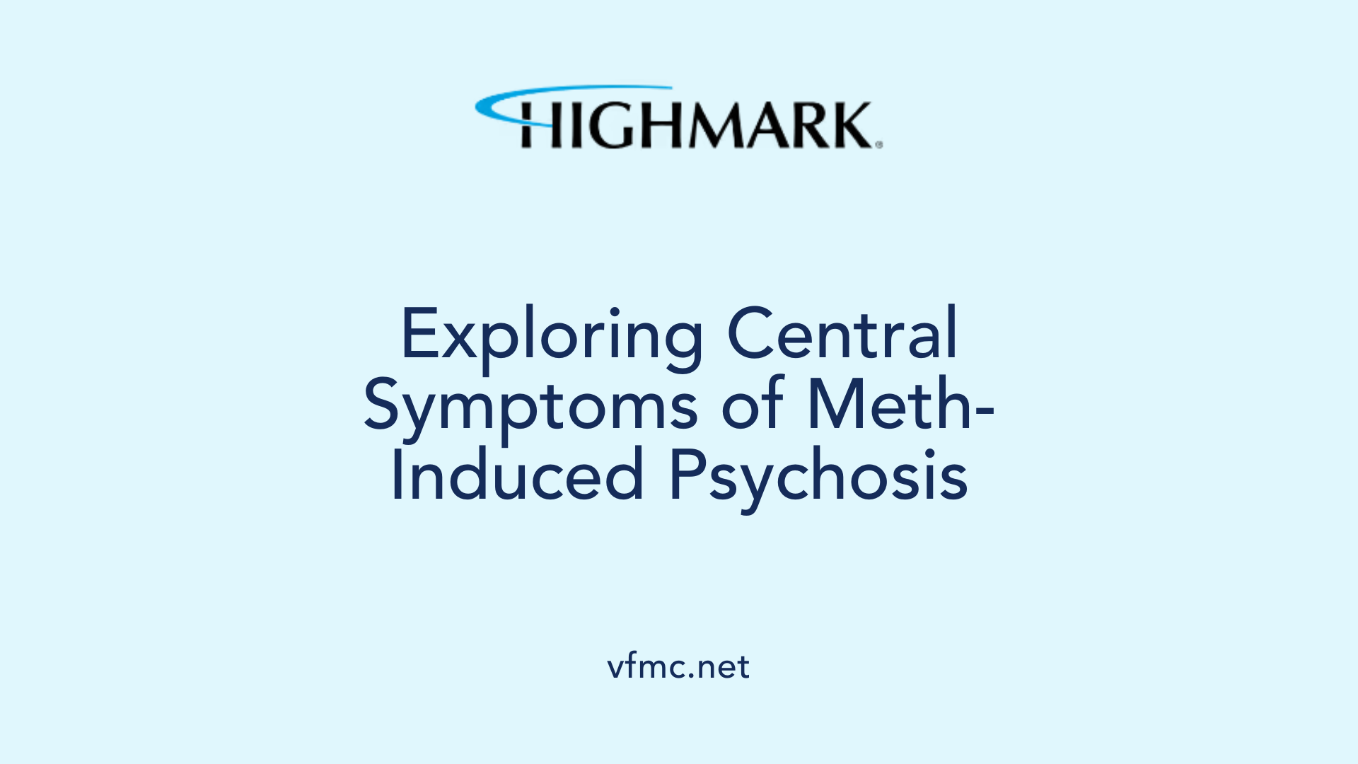 Exploring Central Symptoms of Meth-Induced Psychosis