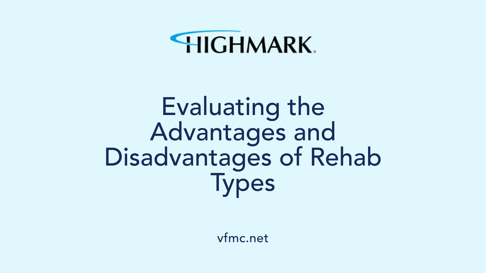 Evaluating the Advantages and Disadvantages of Rehab Types