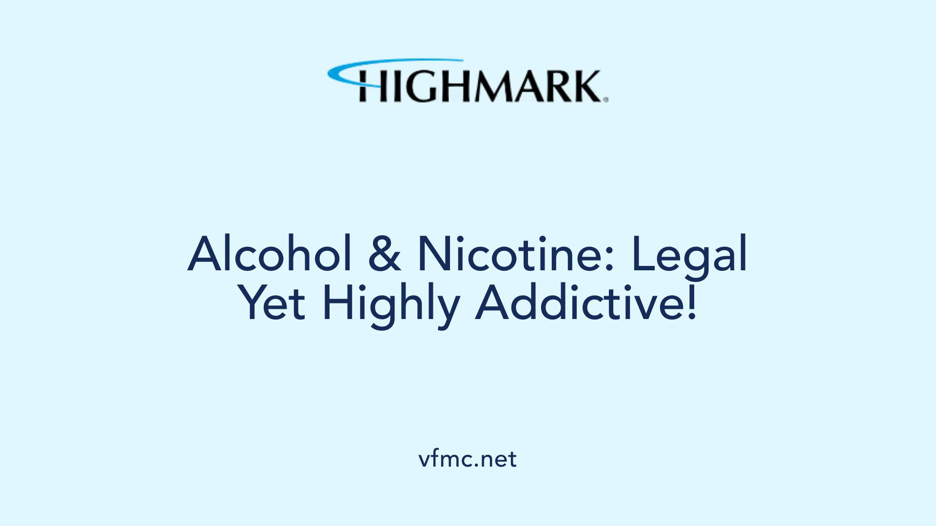 Alcohol &amp; Nicotine: Legal Yet Highly Addictive!