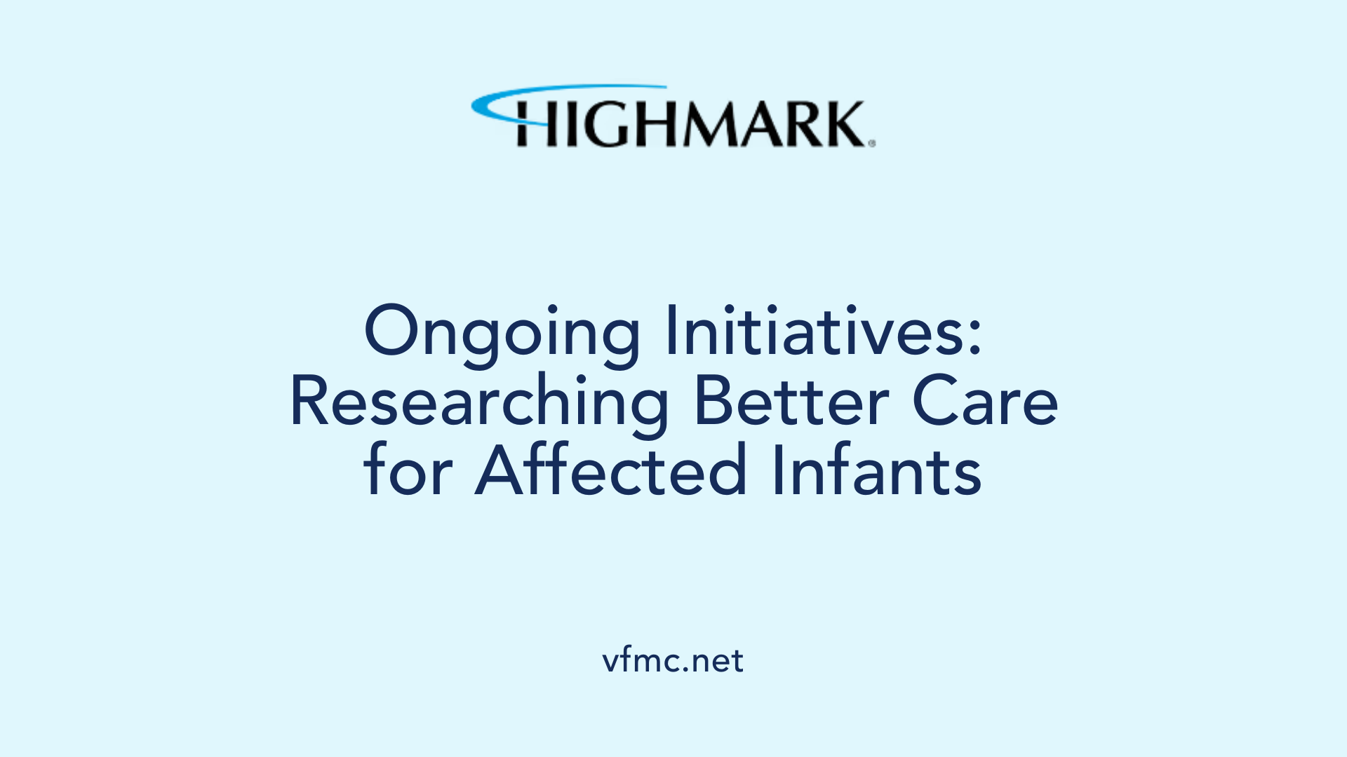 Ongoing Initiatives: Researching Better Care for Affected Infants