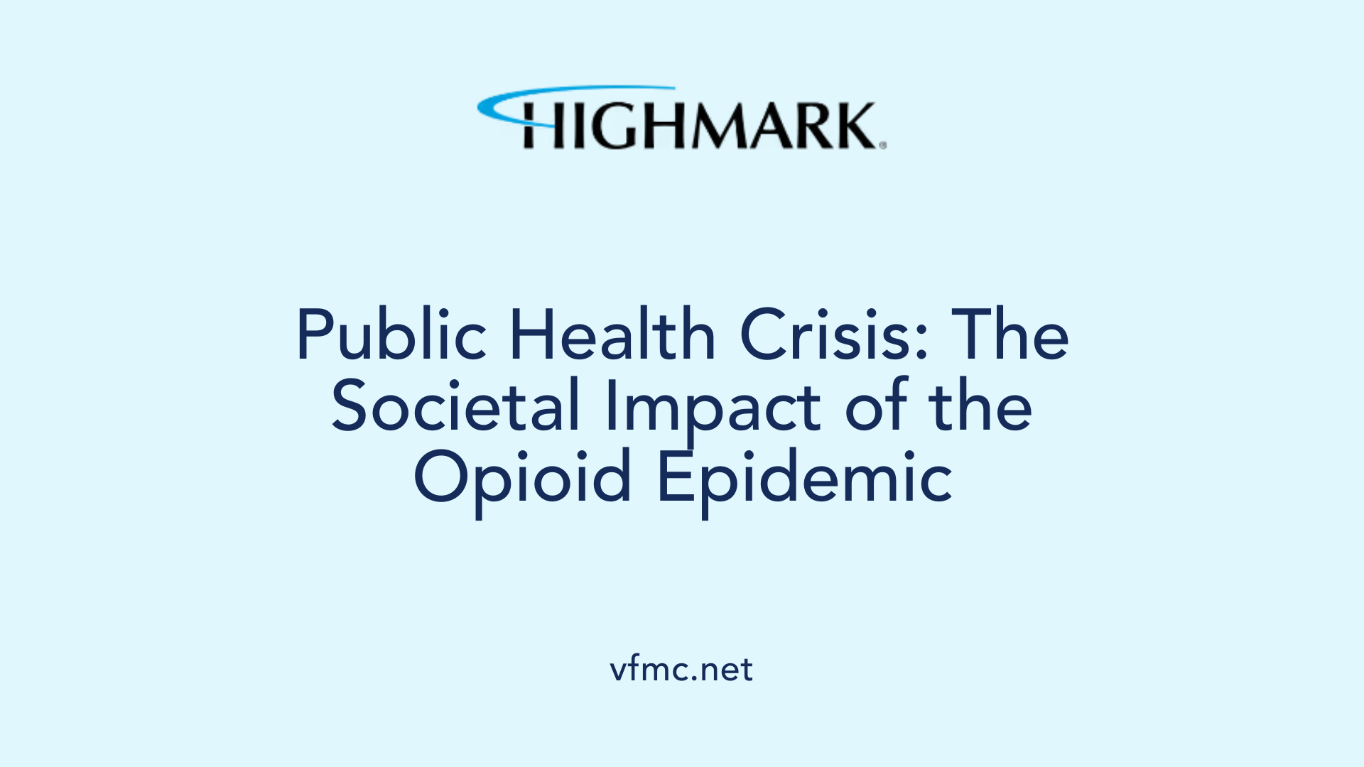 Public Health Crisis: The Societal Impact of the Opioid Epidemic