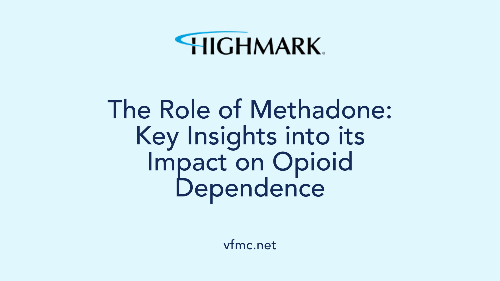 The Role of Methadone: Key Insights into its Impact on Opioid Dependence