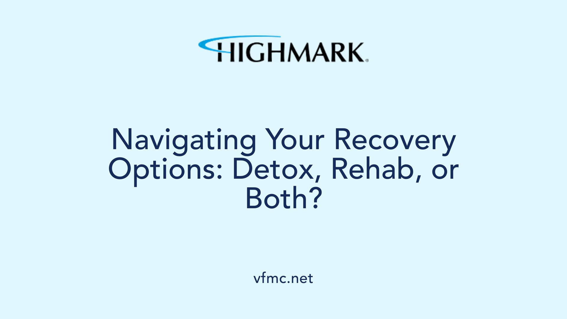 Navigating Your Recovery Options: Detox, Rehab, or Both?
