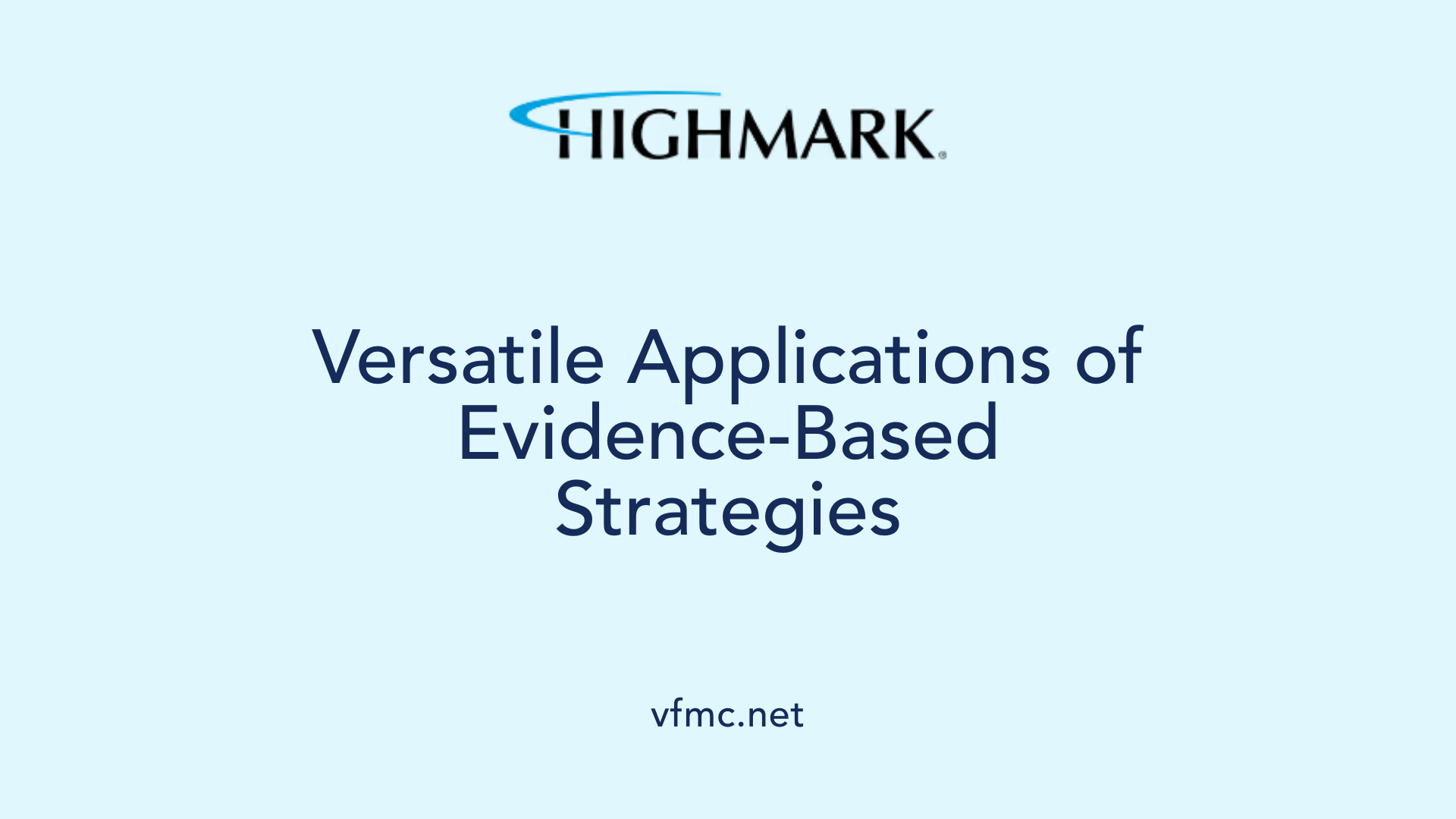 Versatile Applications of Evidence-Based Strategies