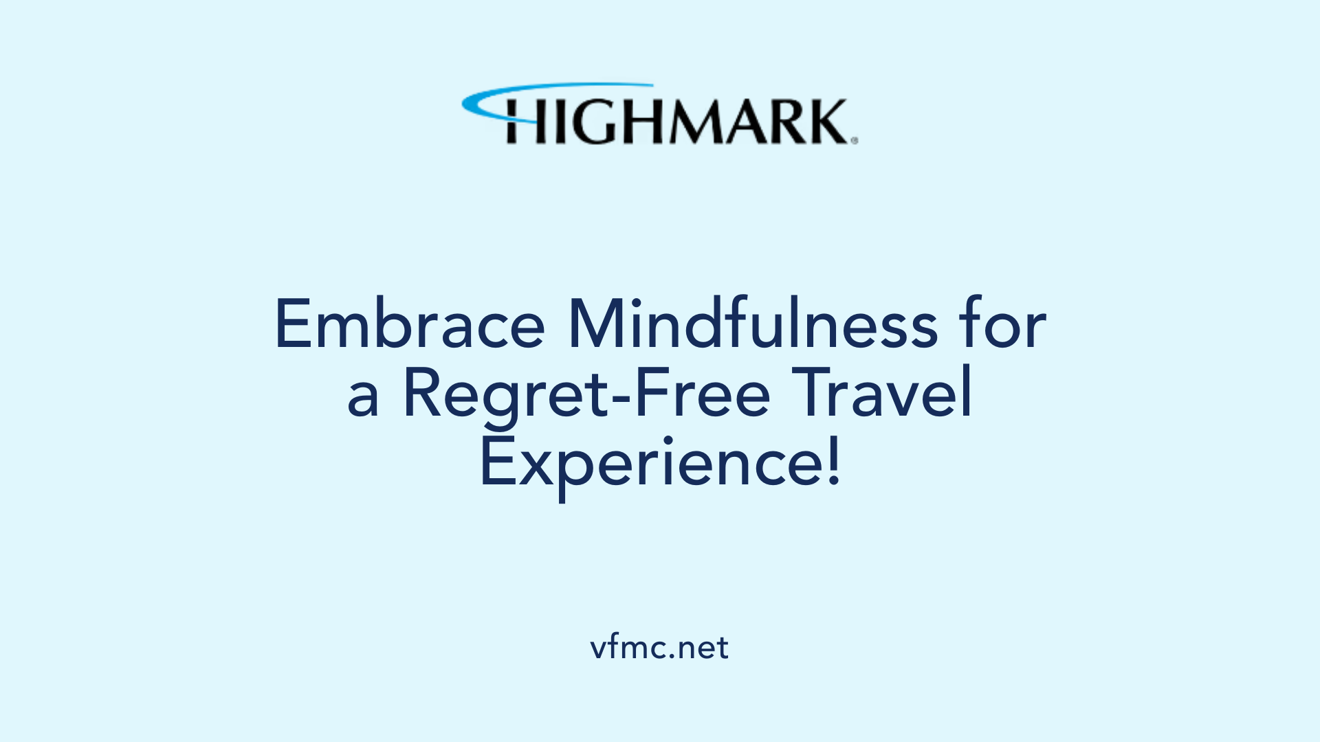 Embrace Mindfulness for a Regret-Free Travel Experience!