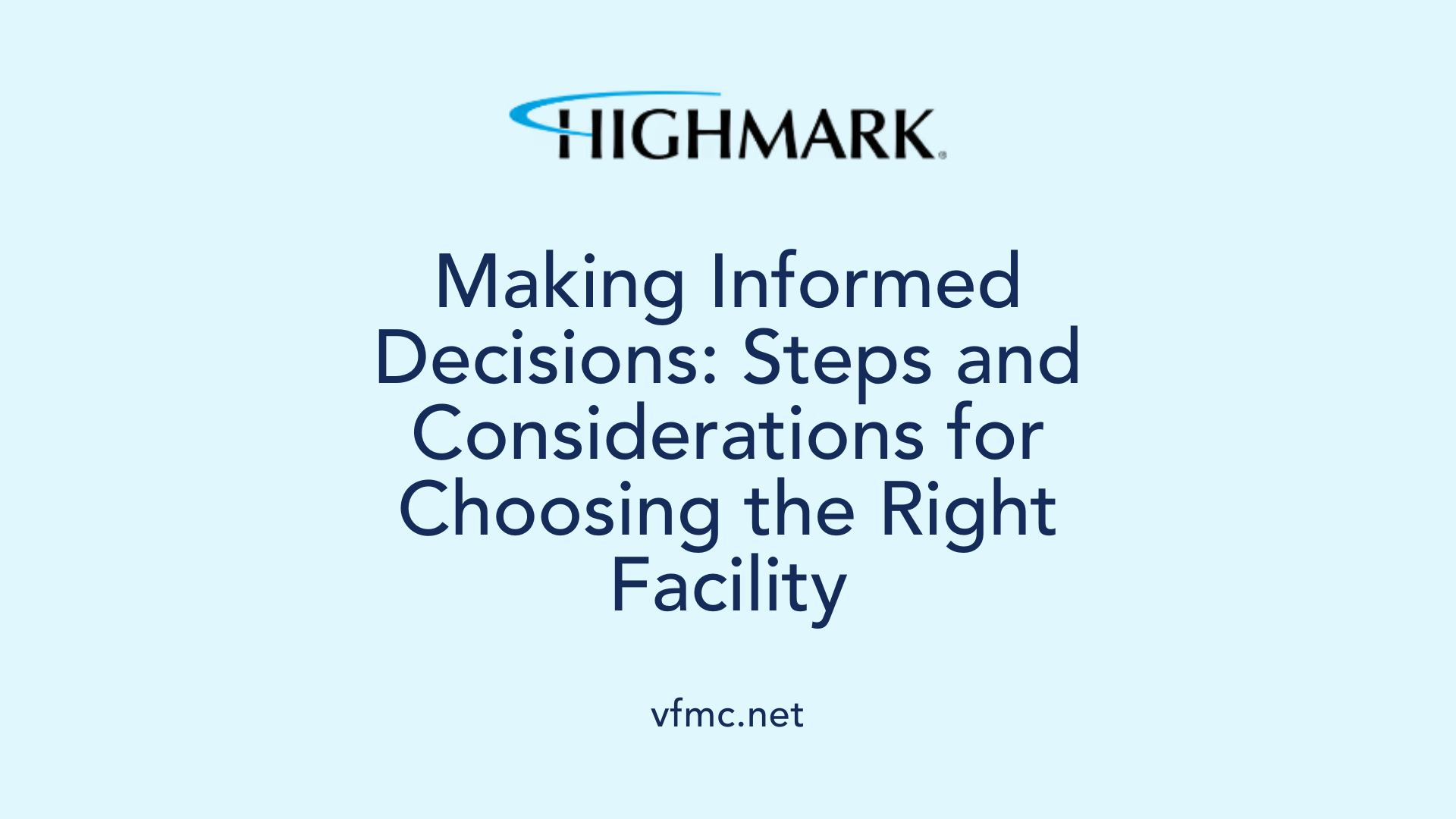 Making Informed Decisions: Steps and Considerations for Choosing the Right Facility