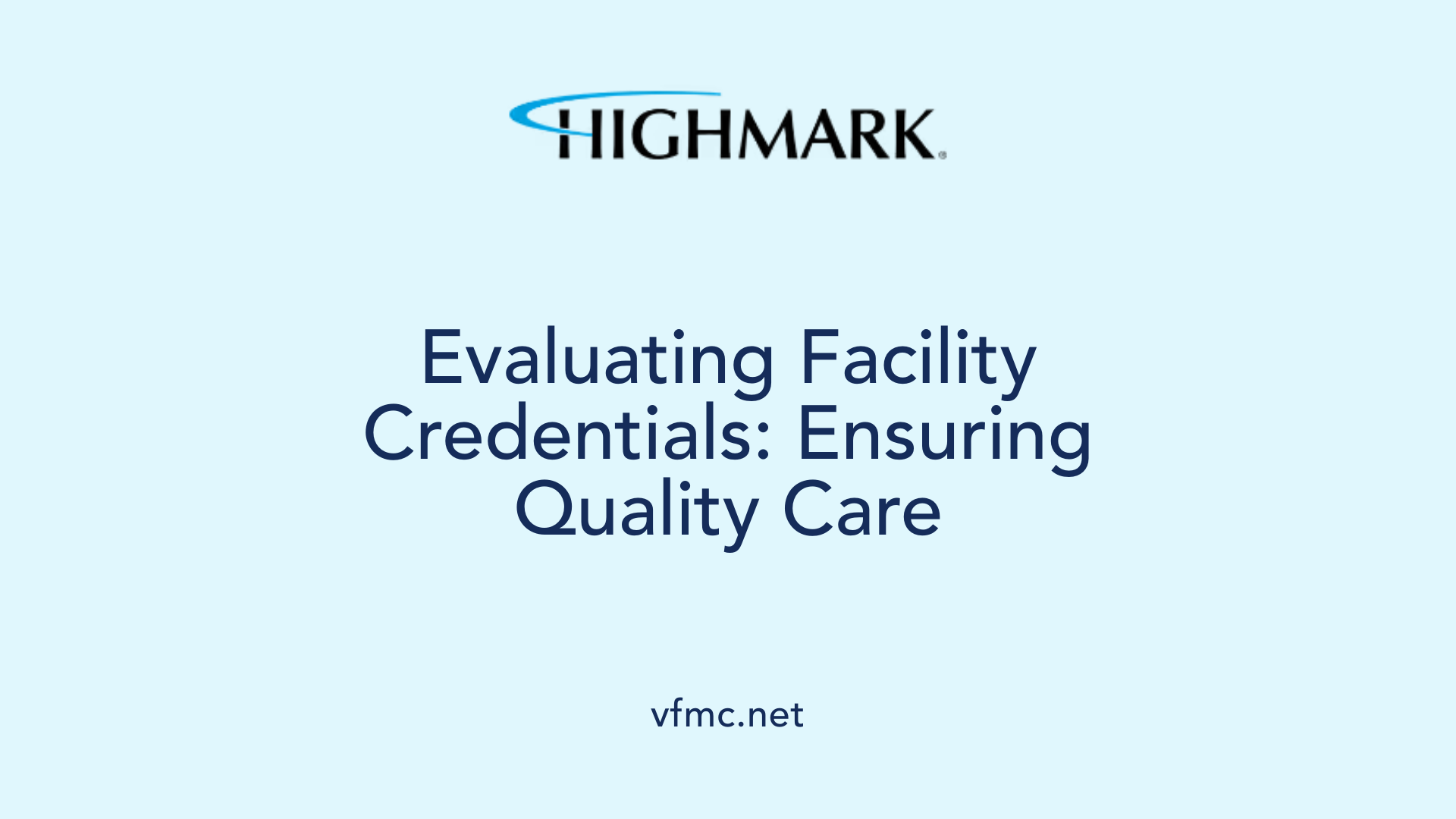 Evaluating Facility Credentials: Ensuring Quality Care
