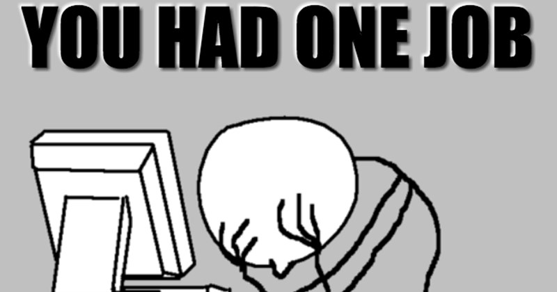 https://cdn.prod.website-files.com/6780f4139ab3ae7f7313b0f4/688a27d7bfa77a81cc765d63_fail-list-you-had-one-job-751621.jpeg