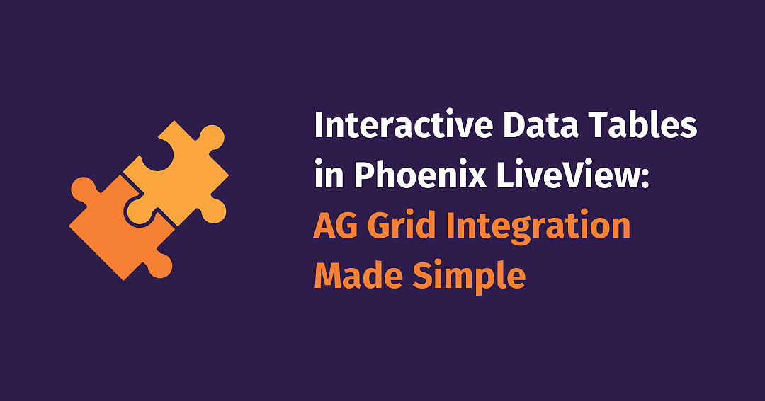 Interactive Data Tables in Phoenix LiveView: AG Grid Integration Made Simple