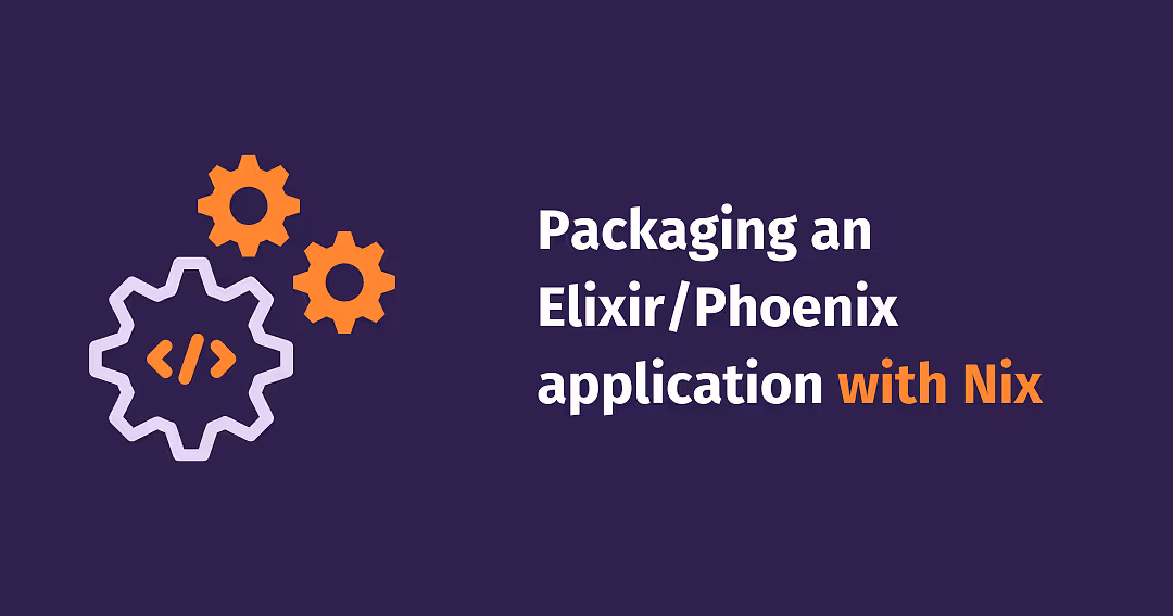 Packaging an Elixir/Phoenix application with Nix