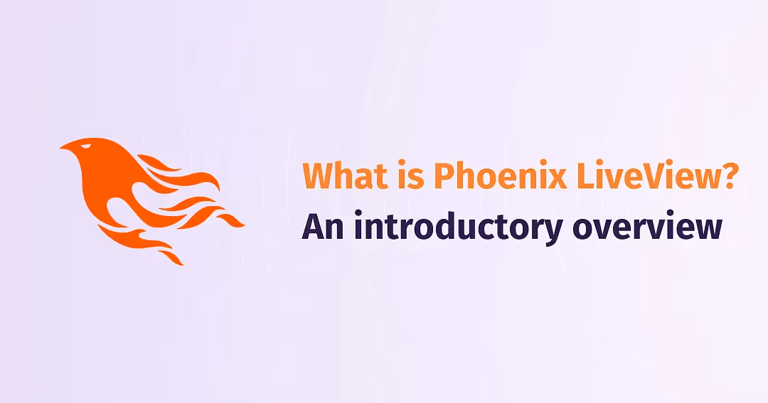 What is Phoenix LiveView? An introductory overview