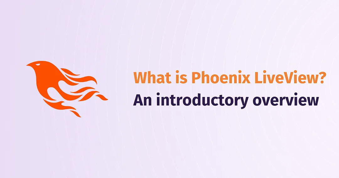 What is Phoenix LiveView? An introductory overview
