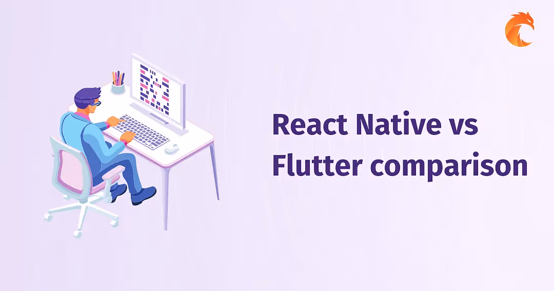 React Native vs Flutter - which one to choose for your next mobile app