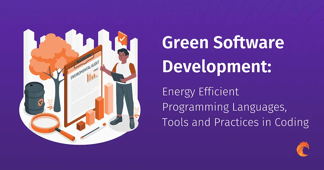 Green Software Development: Energy Efficient Programming Languages, Tools and Practices in Coding