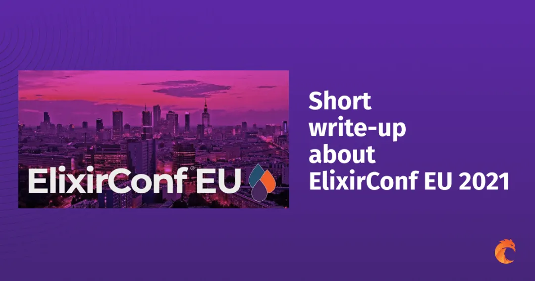 ElixirConf EU 2021 - short write-up from Michał Buszkiewicz