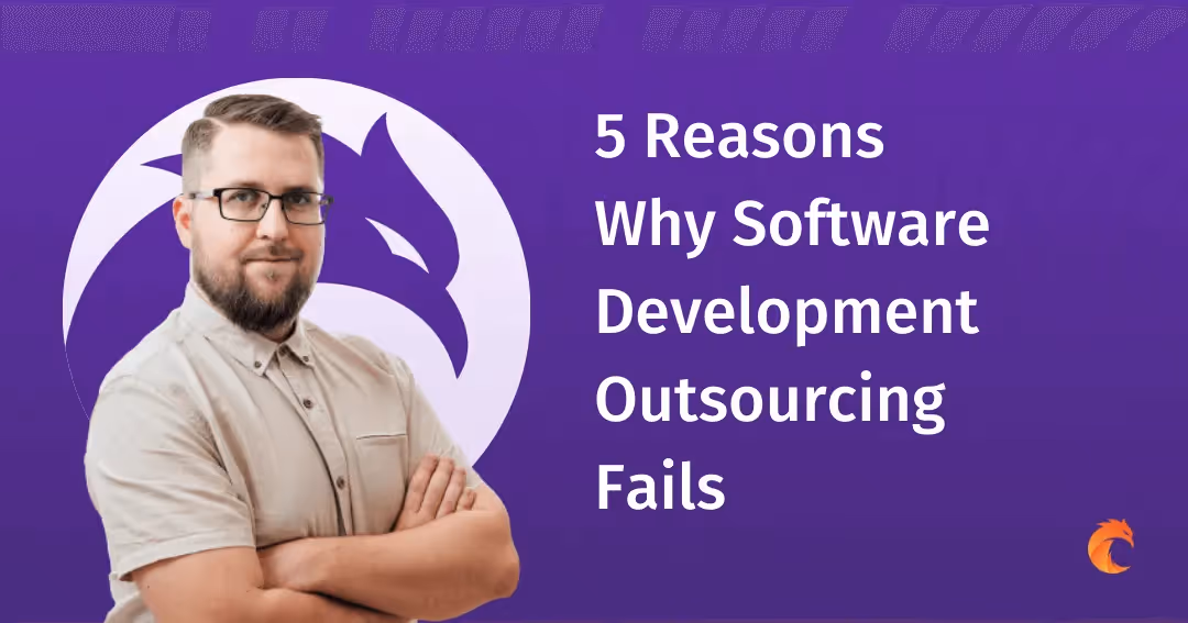5 Reasons why Software Development Outsourcing Fails