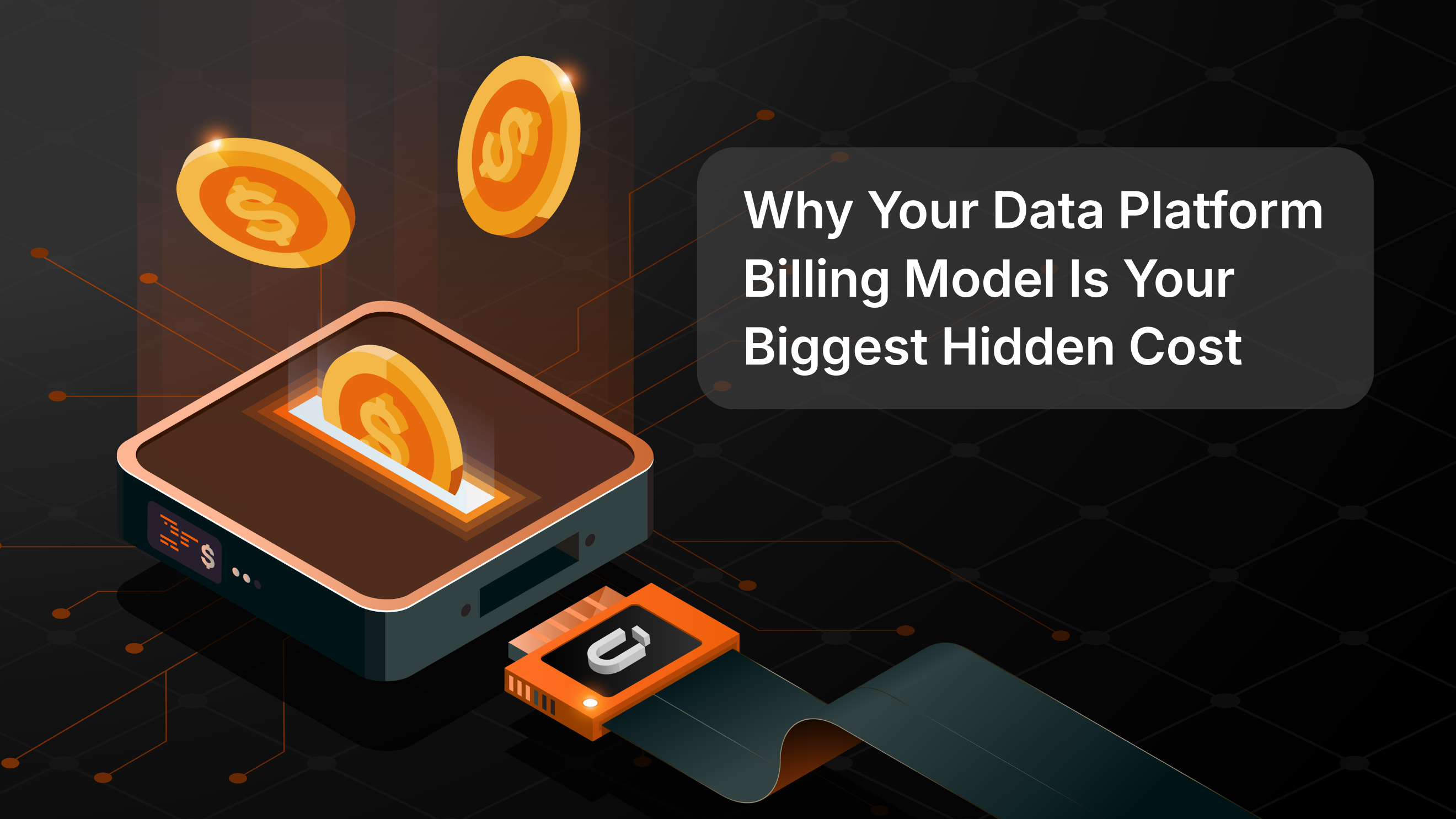 Why Your Data Platform Billing Model Is Your Biggest Hidden Cost