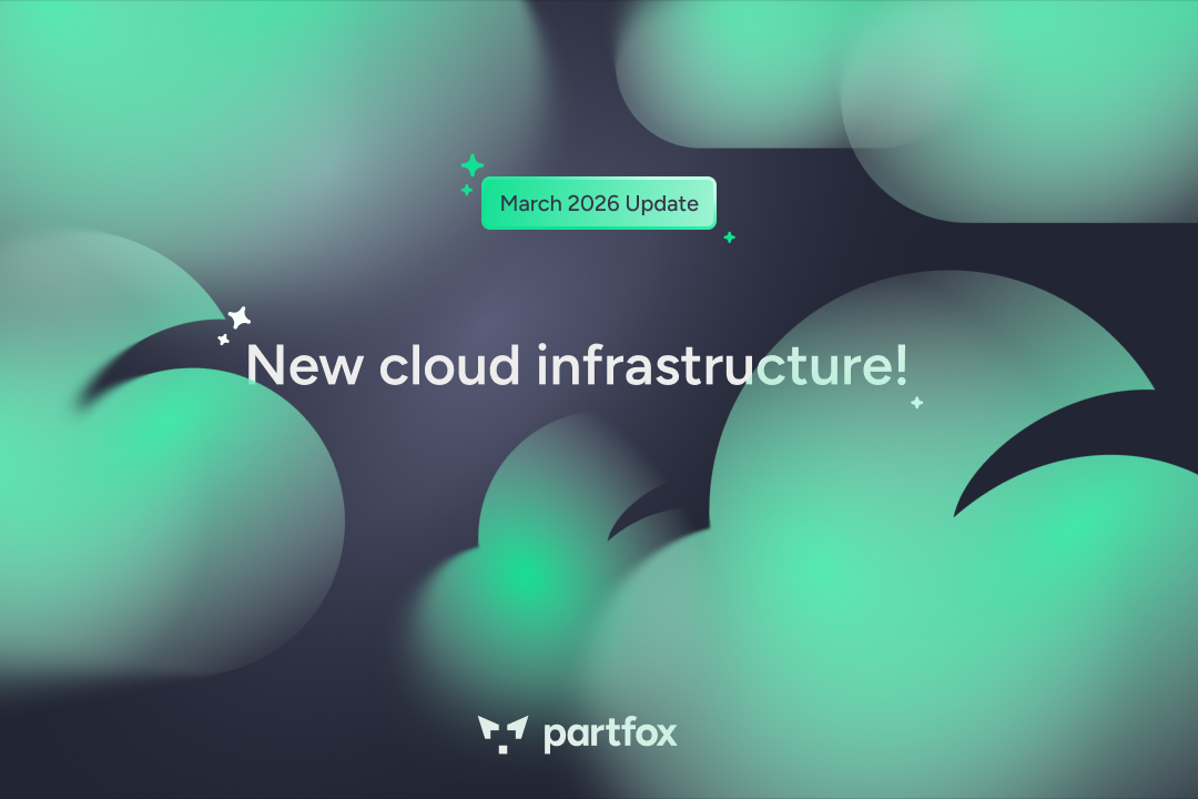 Partfox March 2026 Update - Visual with the headline „New cloud infrastructure!" on a dark blue background with green abstract shapes. Partfox logo centered at the bottom.