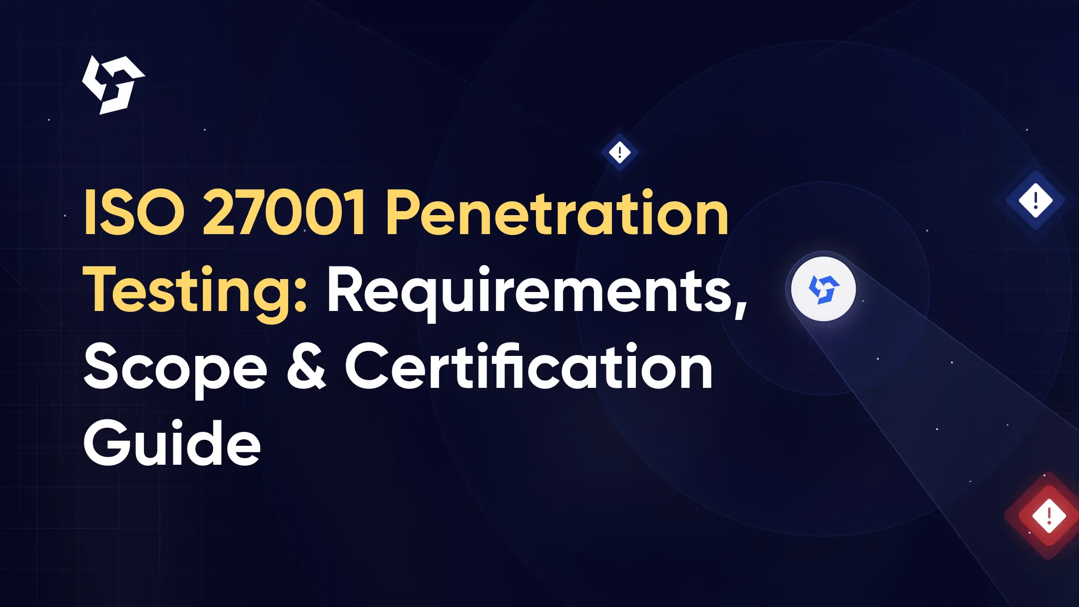 ISO 27001 Penetration Testing: Requirements, Scope & Certification Guide
