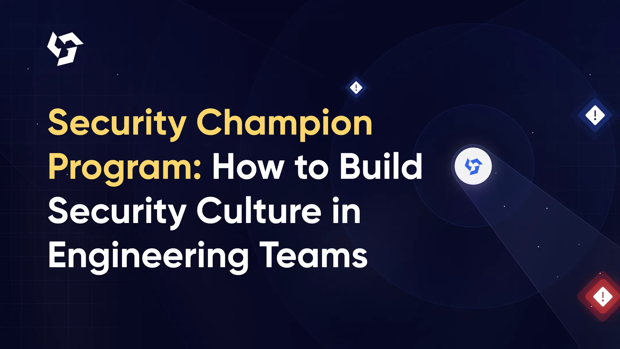 Security Champion Program: How to Build Security Culture in Engineering Teams