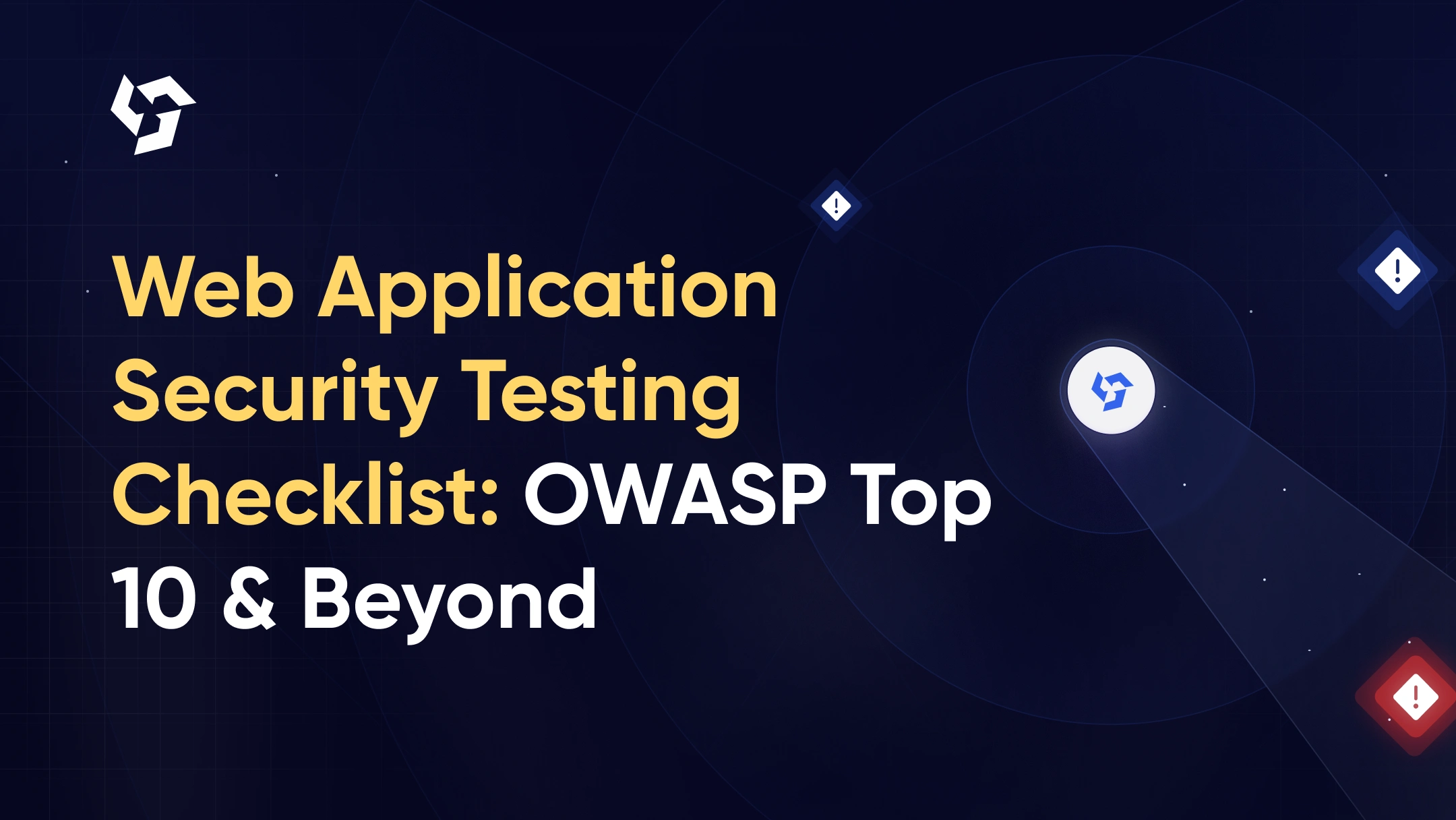 Web Application Security Testing Checklist: OWASP Top 10 Coverage and Beyond