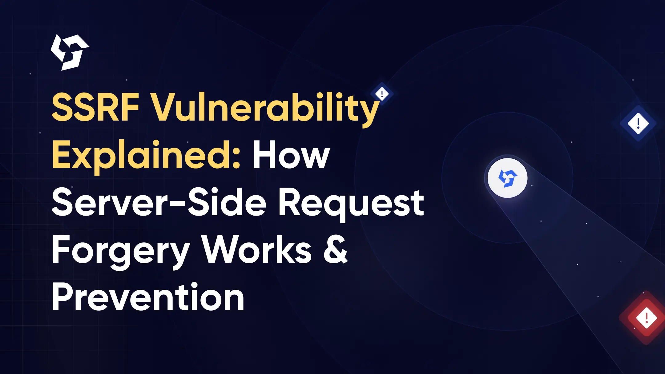 SSRF Vulnerability: What It Is, How It Works, and How to Prevent Server-Side Request Forgery