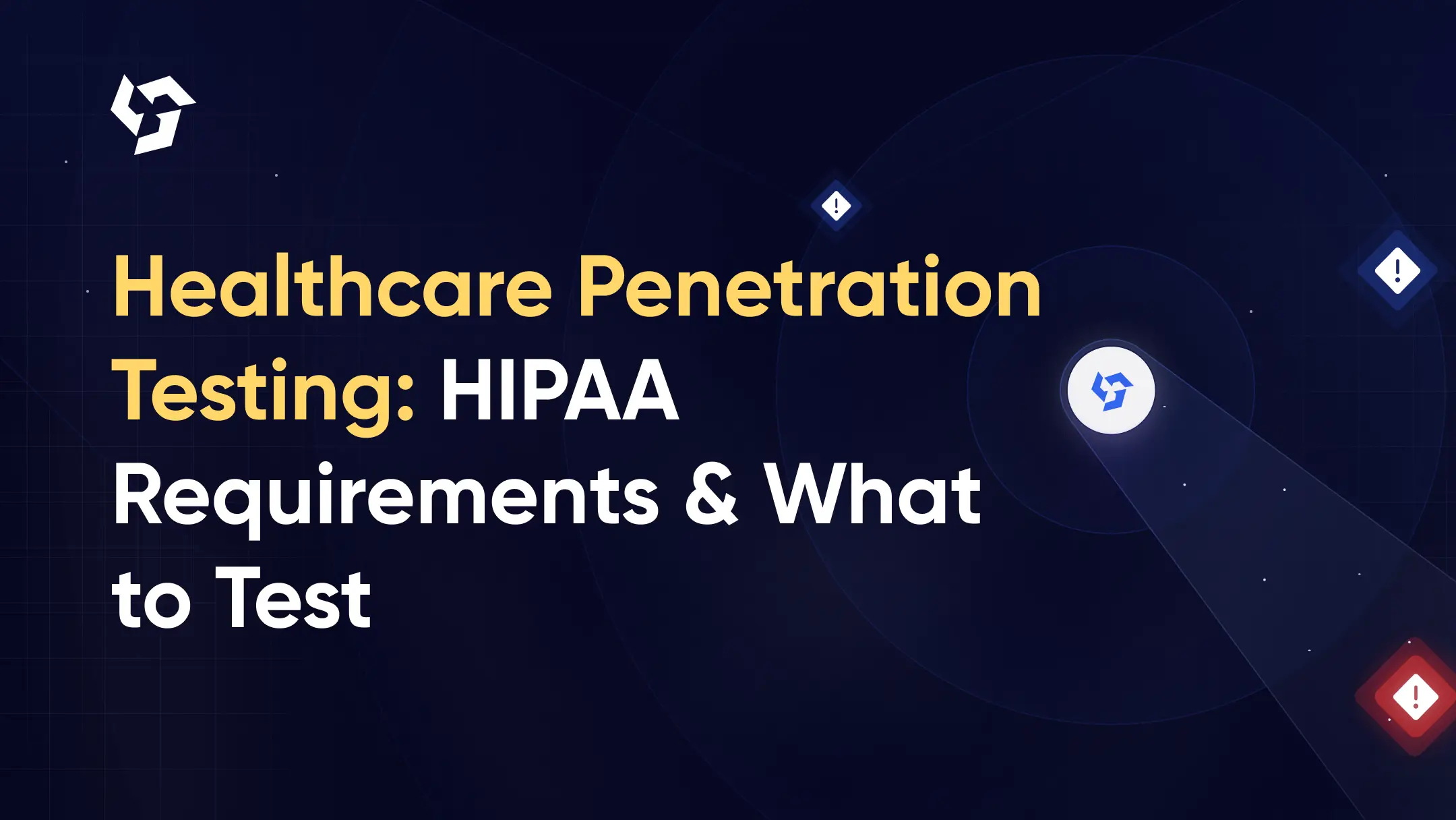 Healthcare Penetration Testing: HIPAA Requirements and What to Test