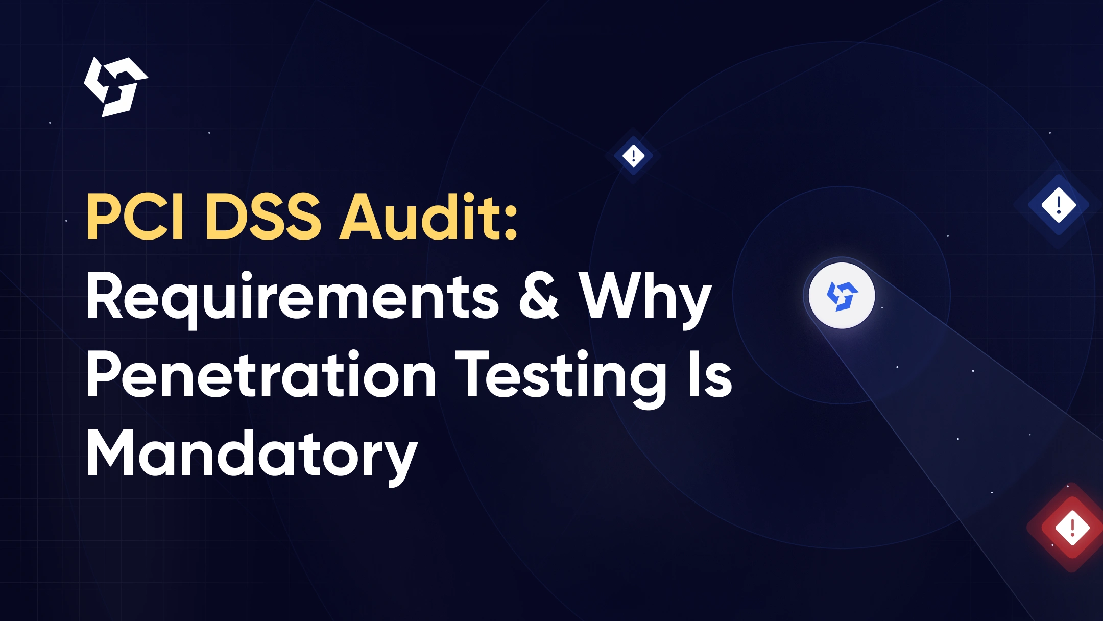 PCI DSS Audit: Requirements, Penetration Testing, and How to Pass Your Compliance Assessment