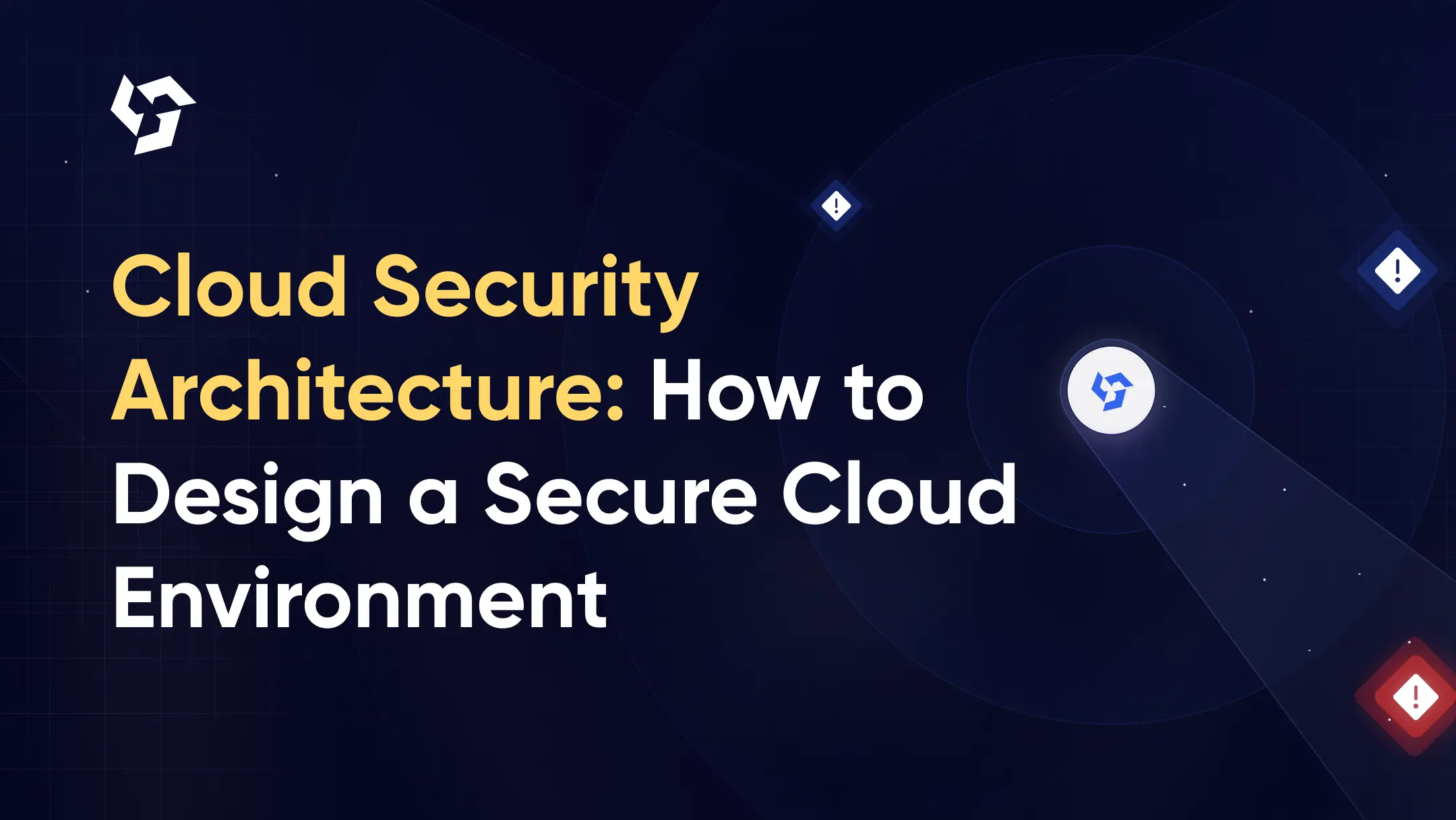Cloud Security Architecture: How to Design a Secure Cloud Environment