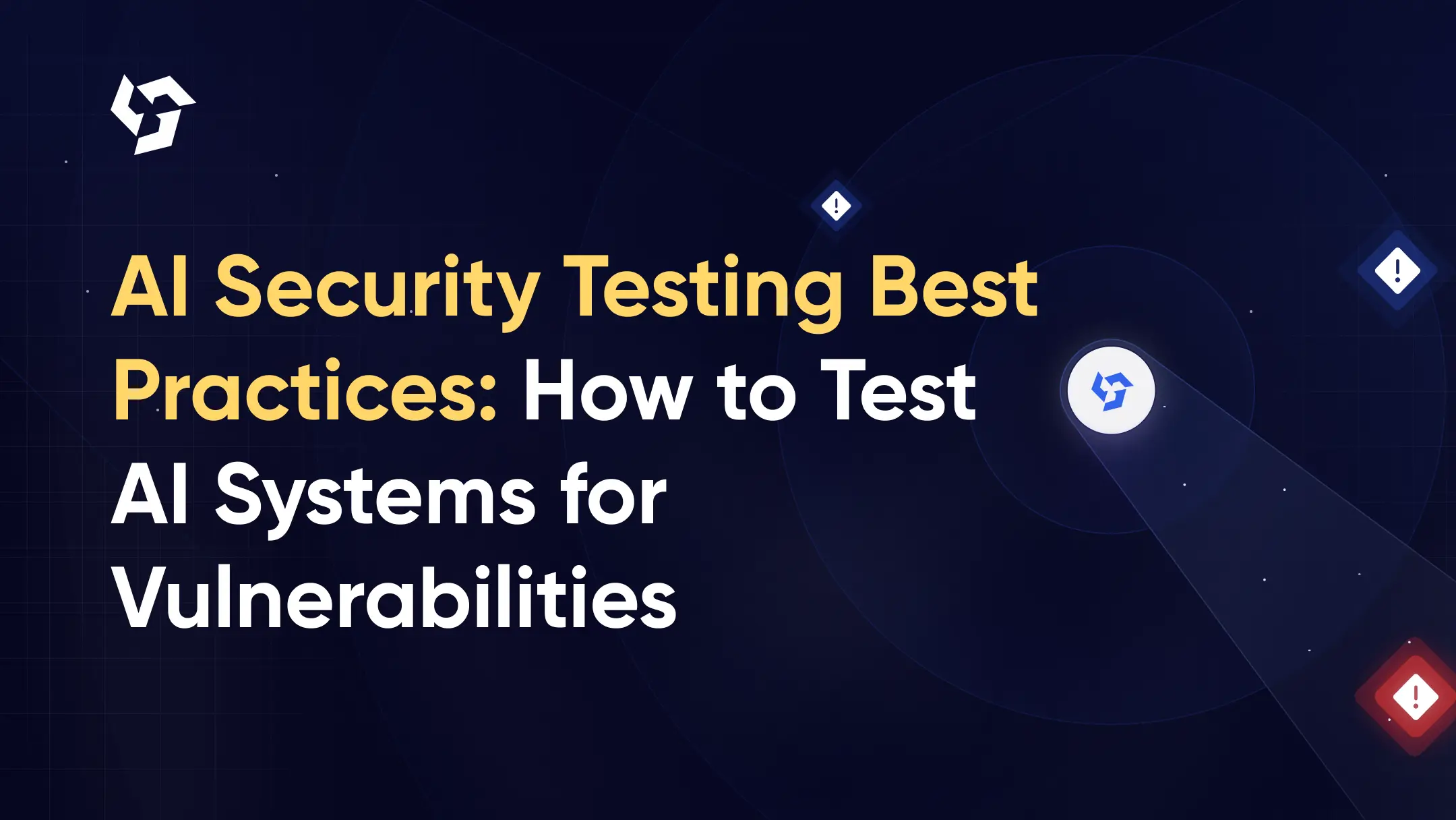 AI Security Testing Best Practices: How to Test AI Systems for Vulnerabilities in 2026
