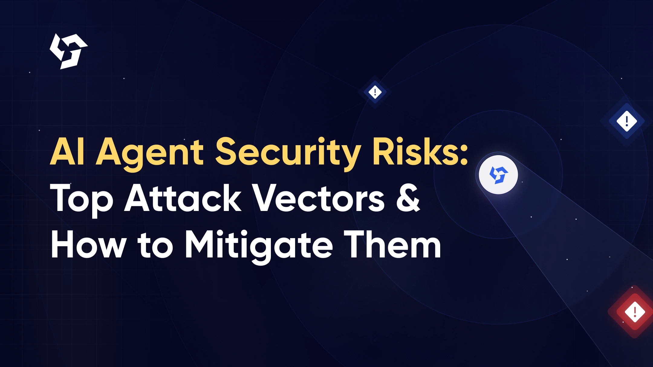 AI Agent Security Risks: Top Attack Vectors and How to Mitigate Them