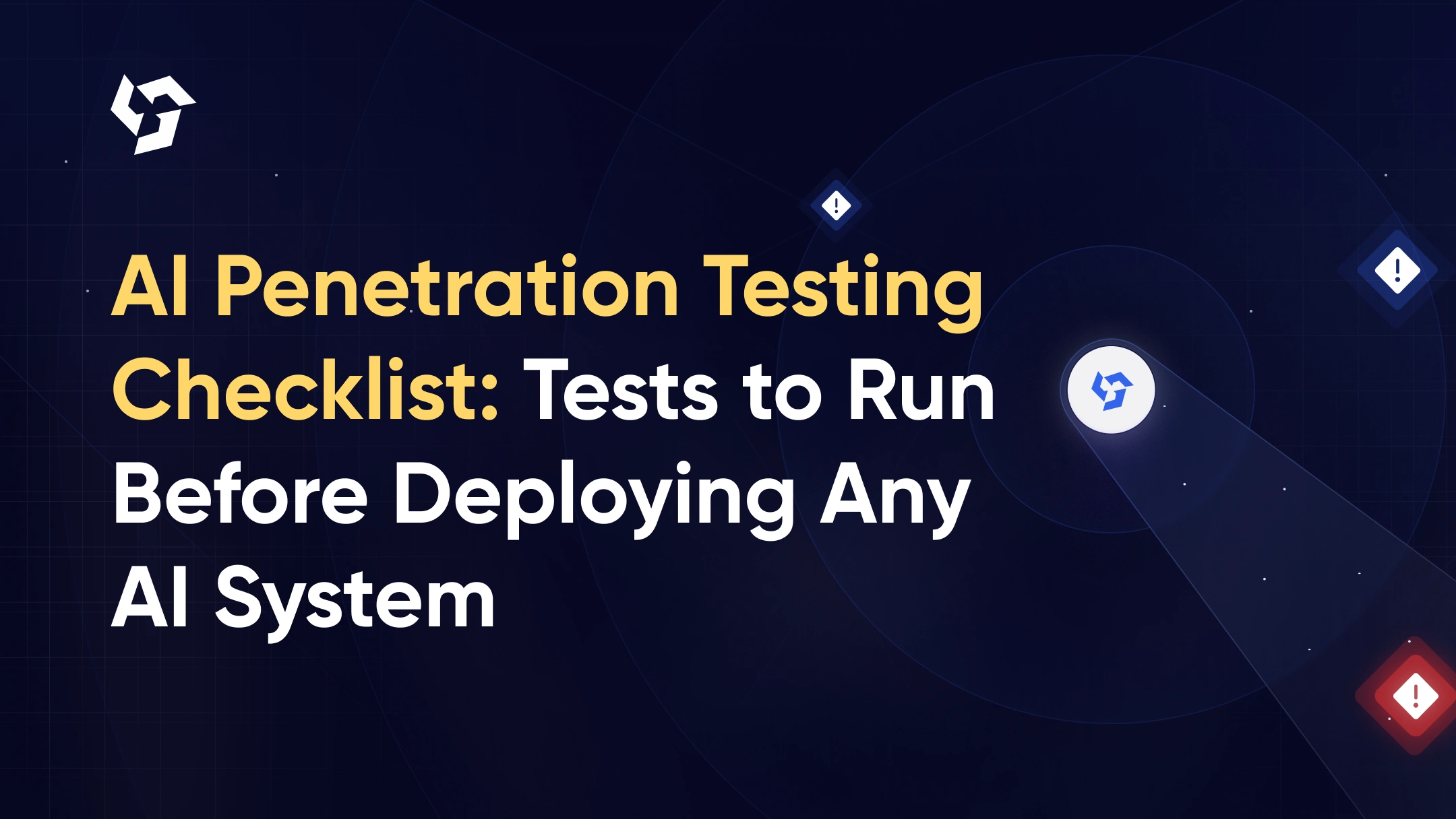AI Penetration Testing Checklist: Tests to Run Before Deploying Any AI System