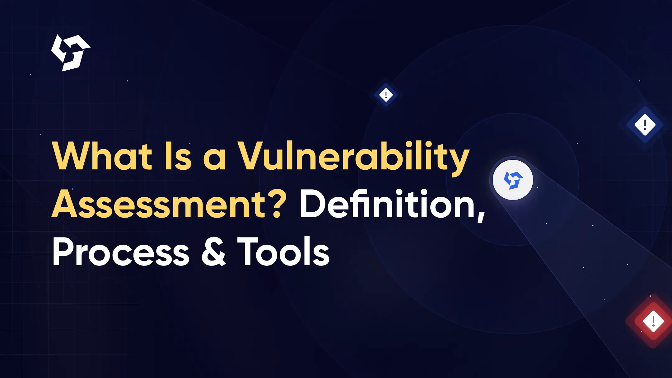 What Is a Vulnerability Assessment? Definition, Process & Tools