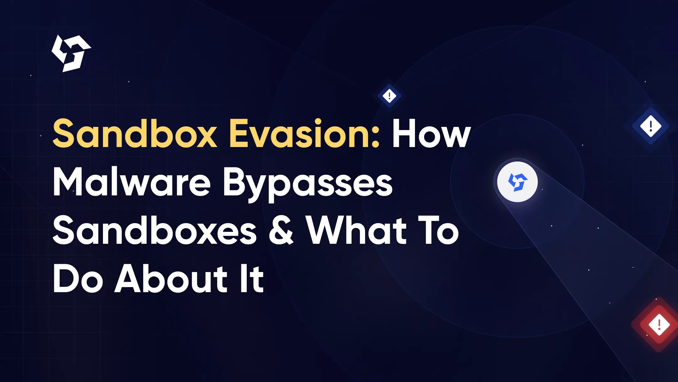 Sandbox Evasion: How Malware Bypasses Sandbox Detection and What Security Teams Can Do