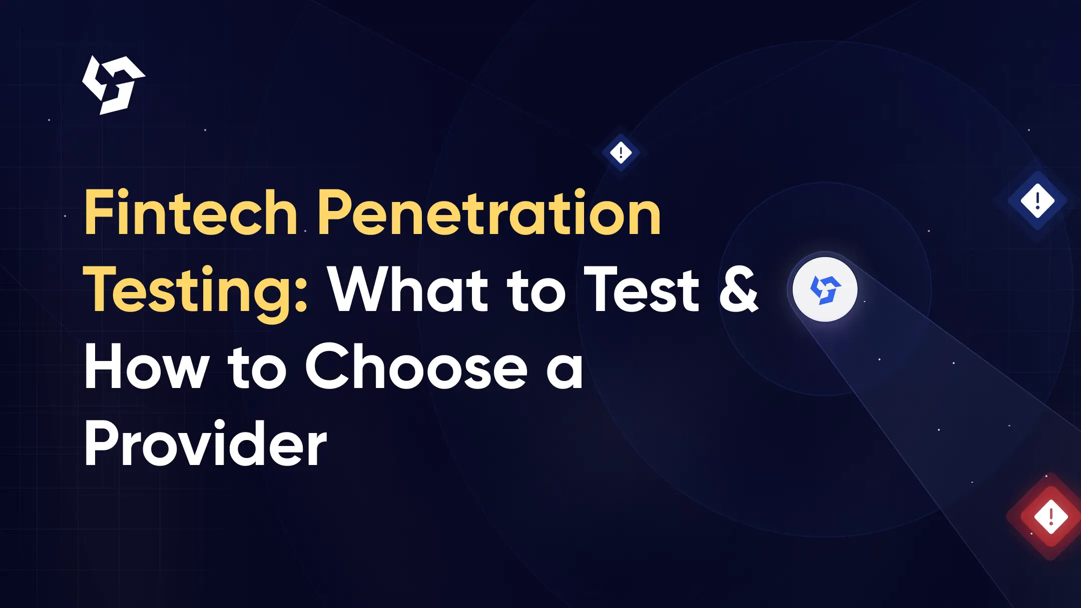 Fintech Penetration Testing: What to Test and How to Choose a Provider
