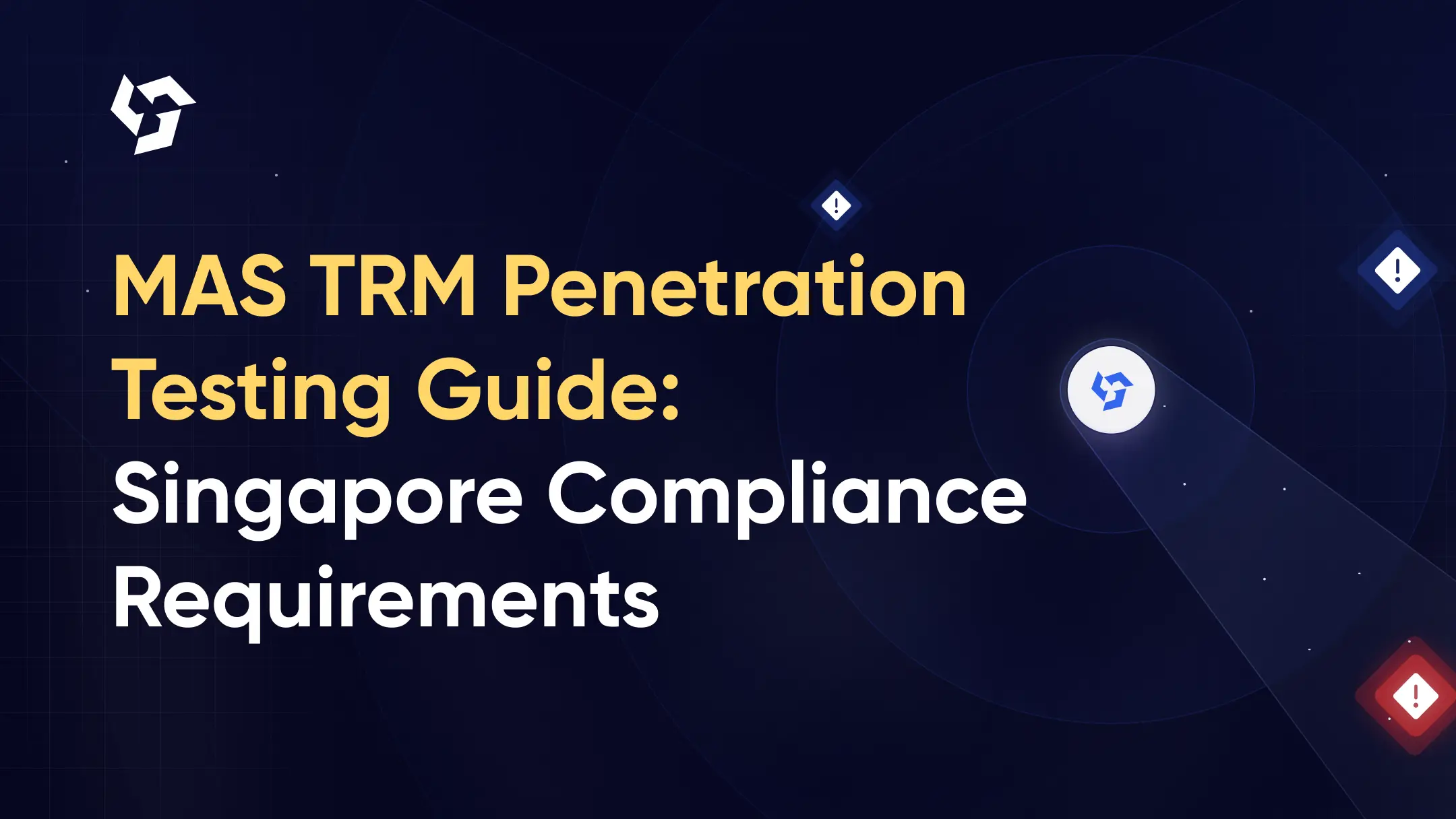 MAS TRM Penetration Testing Guide: Meeting Singapore's Technology Risk Management Requirements