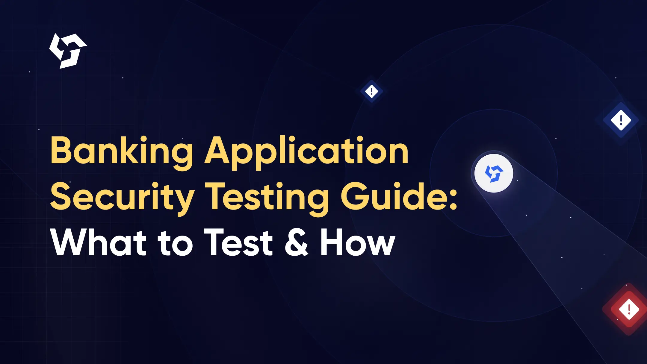Banking Application Security Testing Guide: What to Test & How