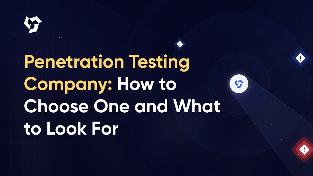 Penetration Testing Company: How to Choose One and What to Look For