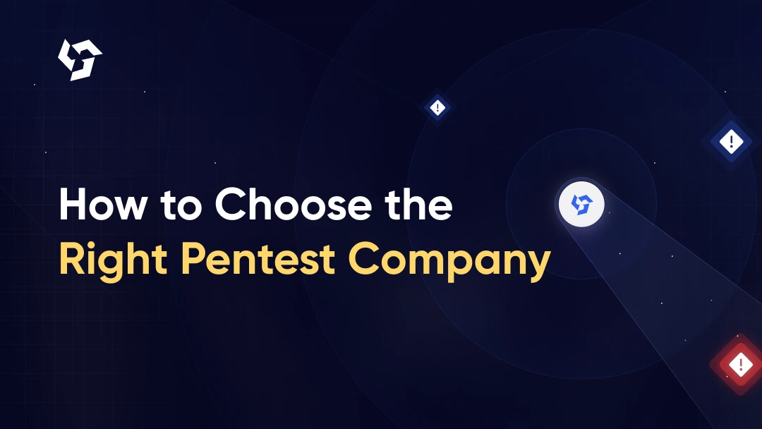 How to Choose the Right Pentest Company: A Step-by-Step Selection Guide