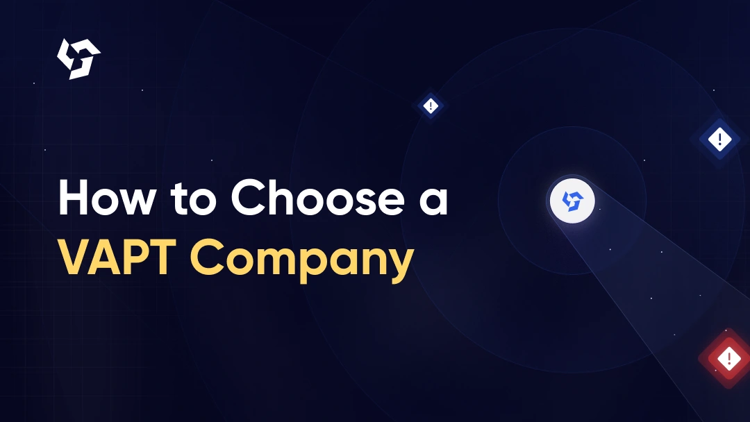How to Choose a VAPT Company: What to Look For and How to Evaluate Providers