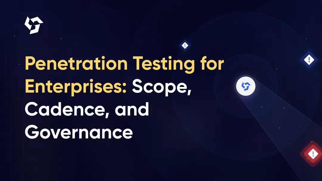 Penetration Testing for Enterprises: Scope, Cadence, and Governance
