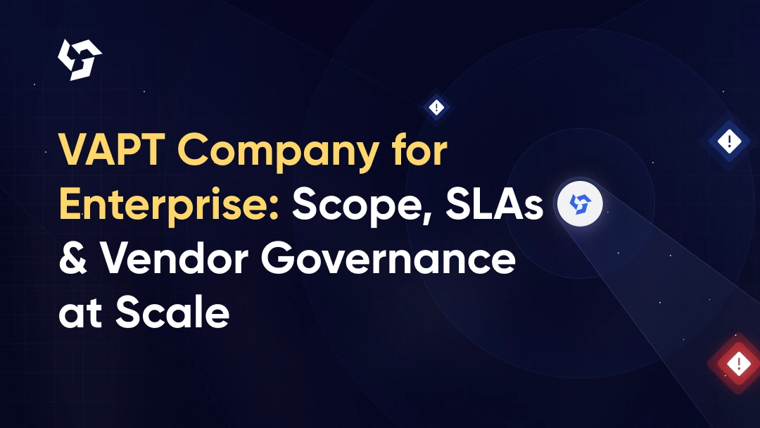 VAPT Company for Enterprise: Scope, SLAs, and Vendor Governance at Scale