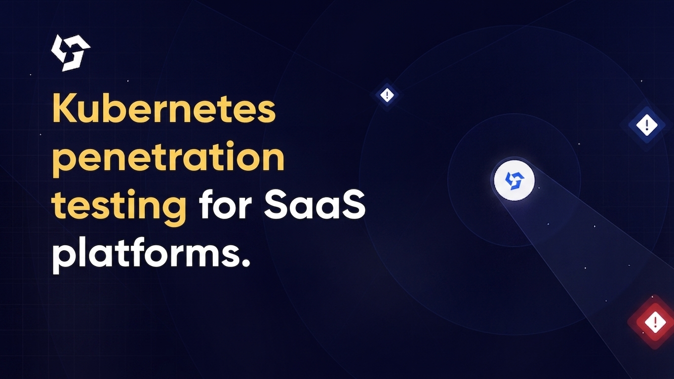 Kubernetes penetration testing for SaaS platforms