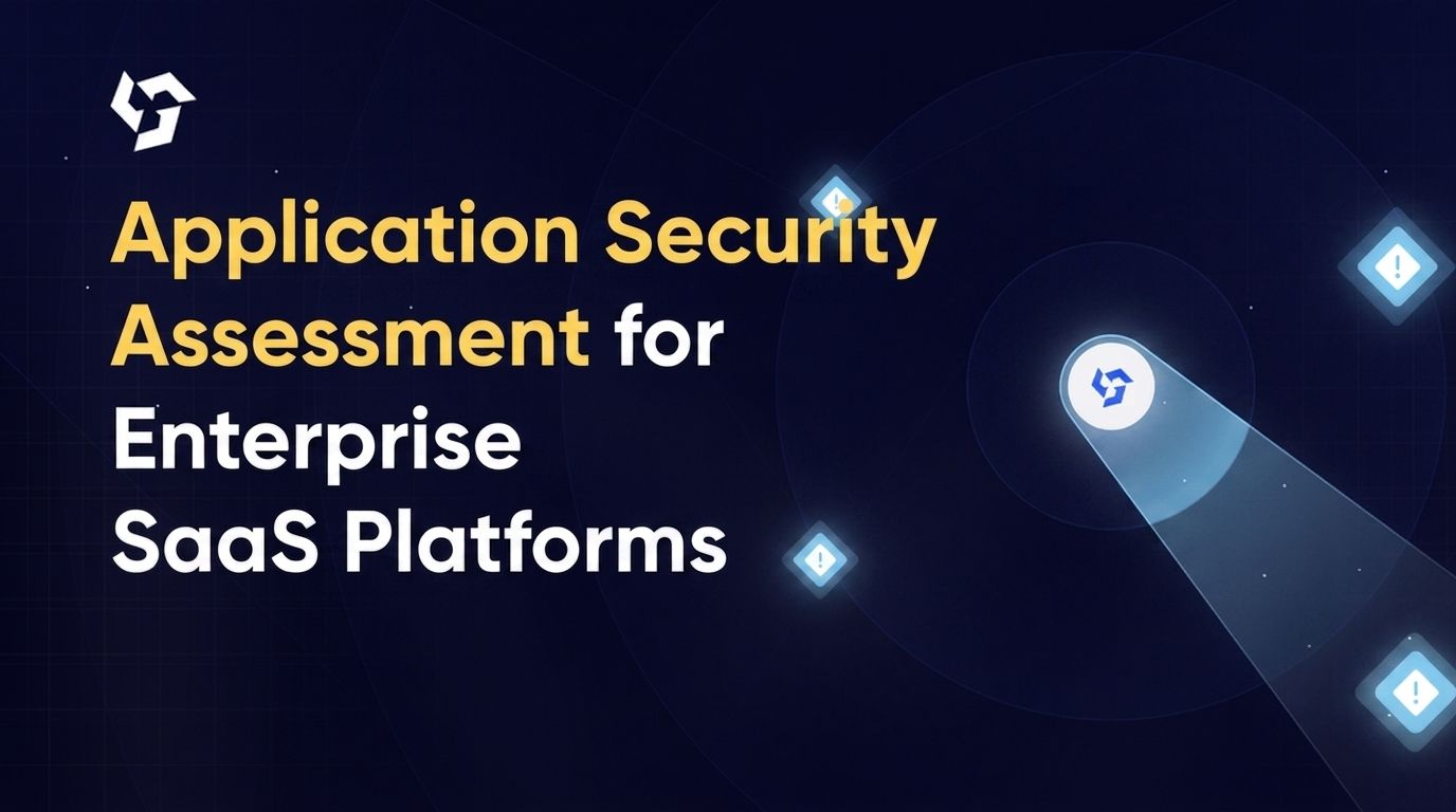 Application security assessment for enterprise SaaS platforms