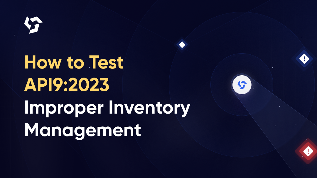 How to Test API9:2023 Improper Inventory Management